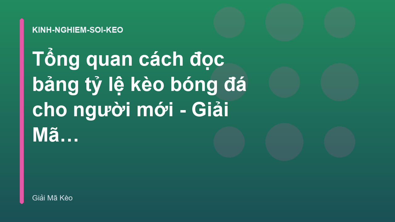 Read more about the article Tổng quan cách đọc bảng tỷ lệ kèo bóng đá cho người mới – Giải Mã Kèo