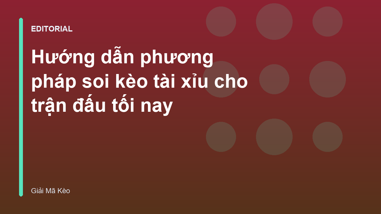 Phân tích kèo tài xỉu tối nay