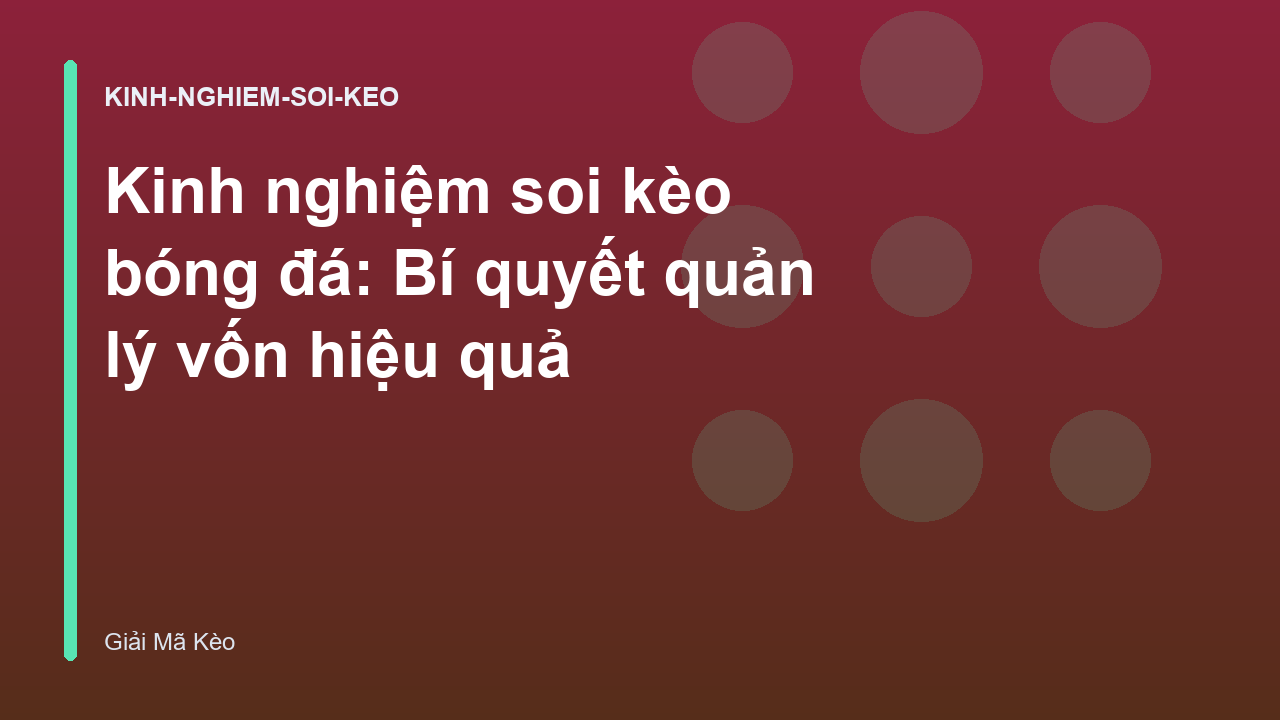 Read more about the article Kinh nghiệm soi kèo bóng đá: Bí quyết quản lý vốn hiệu quả