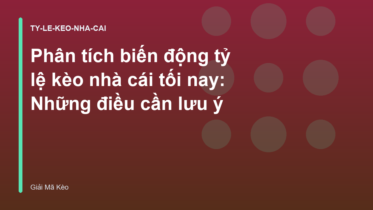 Read more about the article Phân tích biến động tỷ lệ kèo nhà cái tối nay: Những điều cần lưu ý